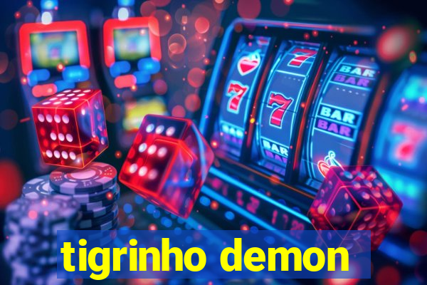 tigrinho demon